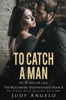 Book cover for To Catch a Man (in 30 Days or Less)
