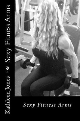 Book cover for Sexy Fitness Arms