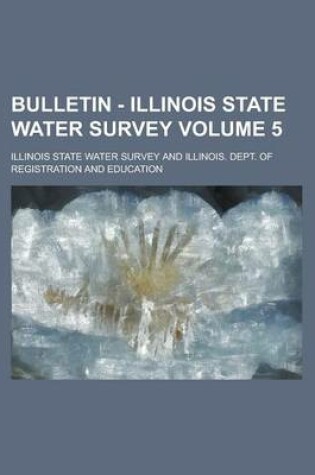 Cover of Bulletin - Illinois State Water Survey Volume 5