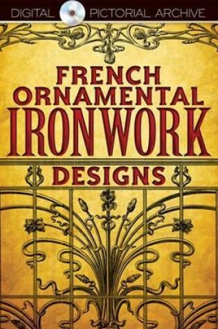 Cover of French Ornamental Ironwork Designs