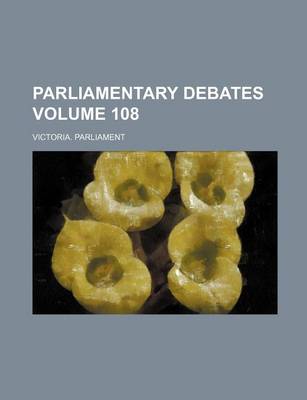 Book cover for Parliamentary Debates Volume 108