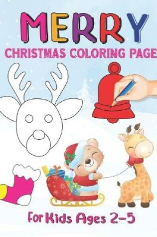 Cover of Merry Christmas Coloring Page For Kids Ages 2-5