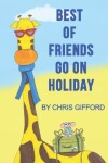 Book cover for Best Of Friends Go On Holiday