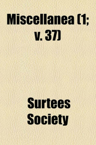 Cover of Publications of the Surtees Society Volume 1; V. 37