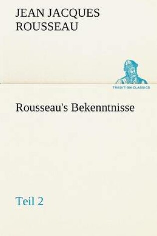 Cover of Rousseau's Bekenntnisse, Teil 2