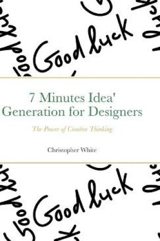 Cover of 7 Minutes Idea' Generation for Designers