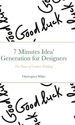 Book cover for 7 Minutes Idea' Generation for Designers