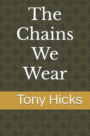 Cover of The Chains We Wear