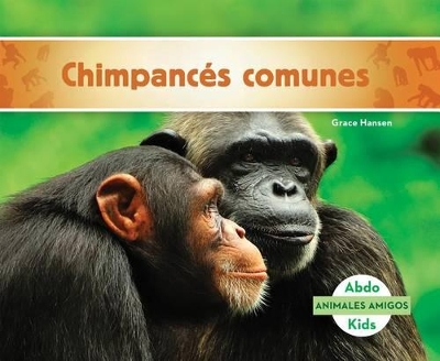 Cover of Chimpancés Comunes (Chimpanzees) (Spanish Version)