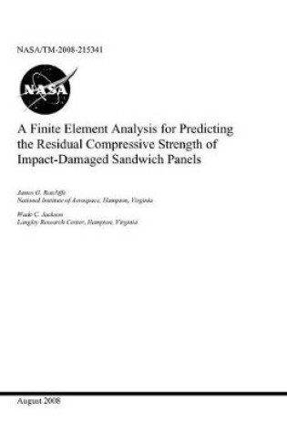 Cover of A Finite Element Analysis for Predicting the Residual Compressive Strength of Impact-Damaged Sandwich Panels