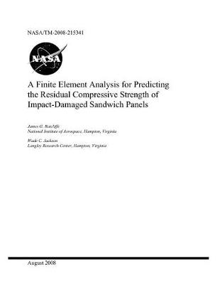 Book cover for A Finite Element Analysis for Predicting the Residual Compressive Strength of Impact-Damaged Sandwich Panels