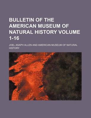 Book cover for Bulletin of the American Museum of Natural History Volume 1-16