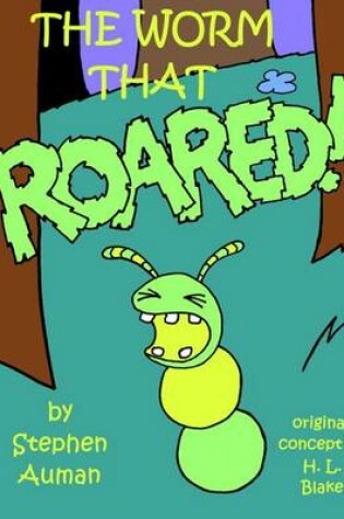 Cover of The Worm That ROARED!