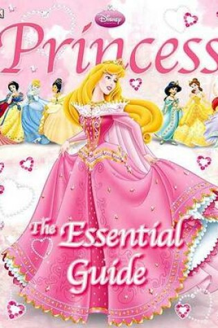 Cover of Disney Princess: The Essential Guide