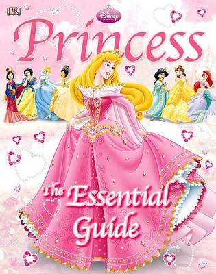 Cover of Disney Princess: The Essential Guide