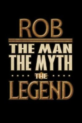 Cover of Rob The Man The Myth The Legend