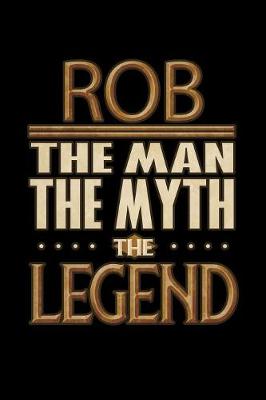 Book cover for Rob The Man The Myth The Legend