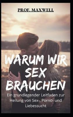 Book cover for Warum Wir Sex Brauchen