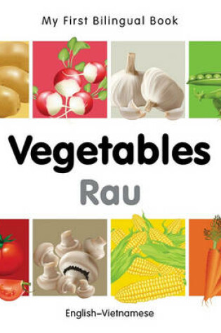 Cover of My First Bilingual Book -  Vegetables (English-Vietnamese)