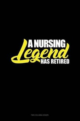 Cover of A Nursing Legend Has Retired