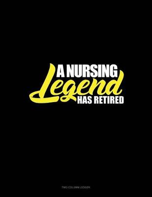 Cover of A Nursing Legend Has Retired