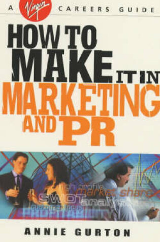 Cover of How to Make it in Marketing and Pr