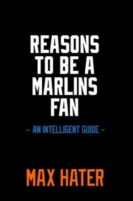 Book cover for Reasons To Be A Marlins Fan