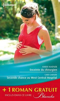 Cover of Enceinte Du Chirurgien - Seconde Chance Au West Central Hospital - Le Passe Secret Du Dr Lawson