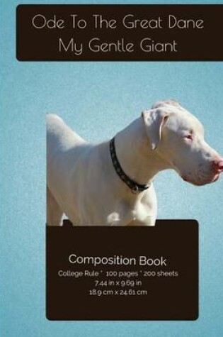 Cover of The Great Dane - My Gentle Giant Composition Notebook