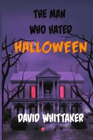 Cover of The Man Who Hated Halloween
