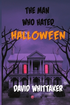 Book cover for The Man Who Hated Halloween