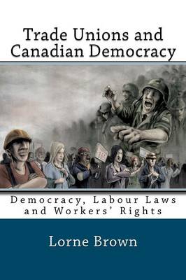 Book cover for Trade Unions and Canadian Democracy