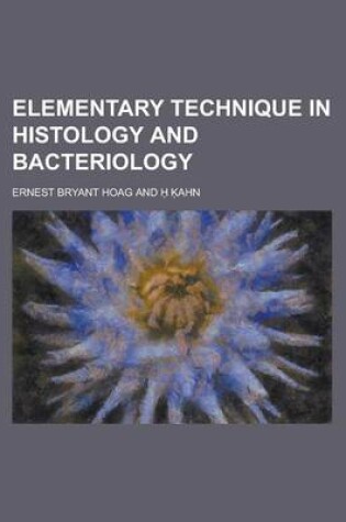 Cover of Elementary Technique in Histology and Bacteriology