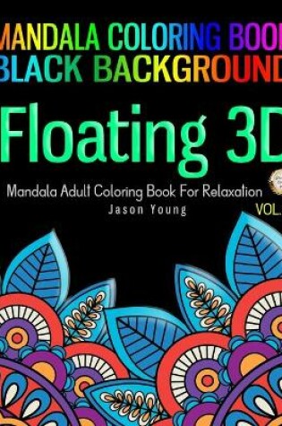 Cover of Floating 3D Mandala Adult Coloring Book For Relaxation