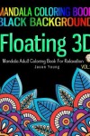 Book cover for Floating 3D Mandala Adult Coloring Book For Relaxation