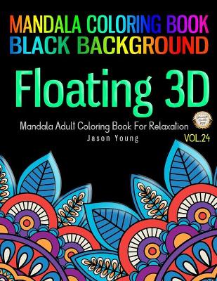 Cover of Floating 3D Mandala Adult Coloring Book For Relaxation