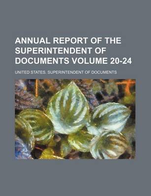 Book cover for Annual Report of the Superintendent of Documents Volume 20-24