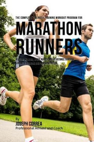 Cover of The Complete Strength Training Workout Program for Marathon Runners