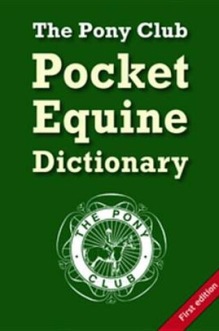 Cover of The Pony Club Pocket Equine Dictionary