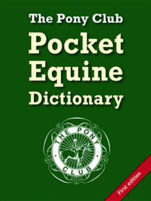 Book cover for The Pony Club Pocket Equine Dictionary