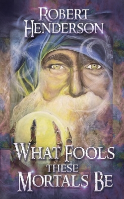 Book cover for What Fools These Mortals Be