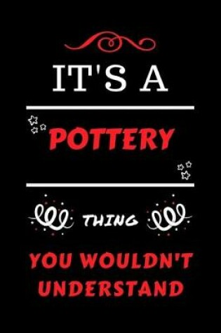 Cover of It's A Pottery Thing You Wouldn't Understand