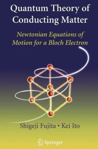 Cover of Quantum Theory of Conducting Matter: Newtonian Equations of Motion for a Bloch Electron