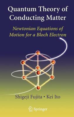 Book cover for Quantum Theory of Conducting Matter: Newtonian Equations of Motion for a Bloch Electron