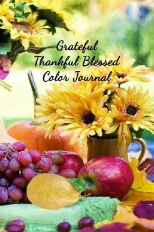 Cover of Grateful Thankful Blessed Color Journal