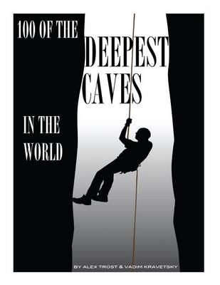 Book cover for 100 of the Deepest Caves In the World