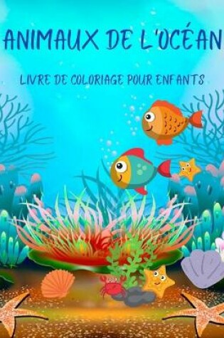 Cover of Animaux de l'océan Livre de coloriage pour enfants