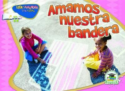 Book cover for Amamos Nuestra Bandera