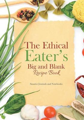 Book cover for The Ethical Eater's Big and Blank Recipe Book