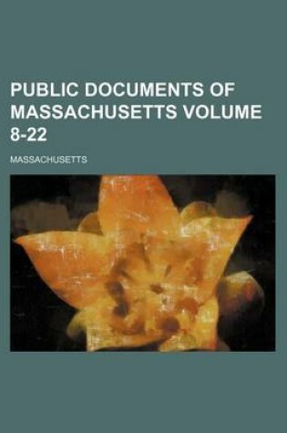 Cover of Public Documents of Massachusetts Volume 8-22